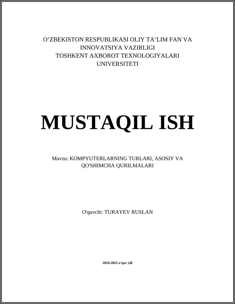 KOMPYUTERLARNING TURLARI, ASOSIY VA QO'SHIMCHA QURILMALARI