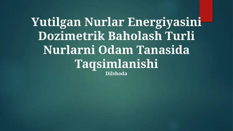 Yutilgan Nurlar Energiyasini Dozimetrik Baholash Turli Nurlarni Odam Tanasida Taqsimlanishi