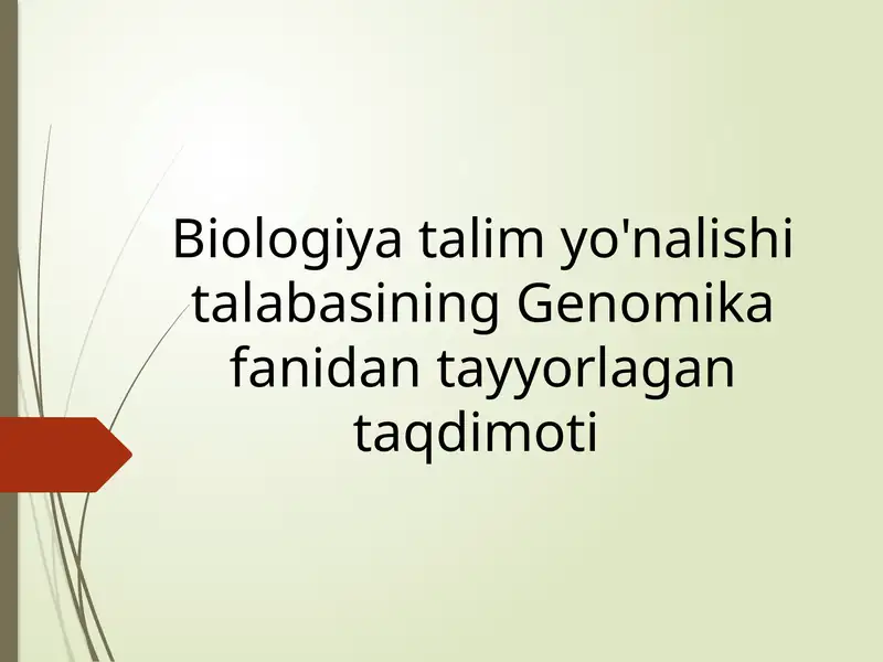 Biologiya talim yo'nalishi talabasining Genomika fanidan tayyorlagan taqdimoti