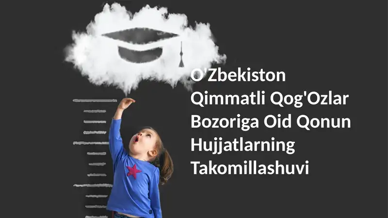 O'Zbekiston Qimmatli Qog'Ozlar Bozoriga Oid Qonun Hujjatlarning Takomillashuvi