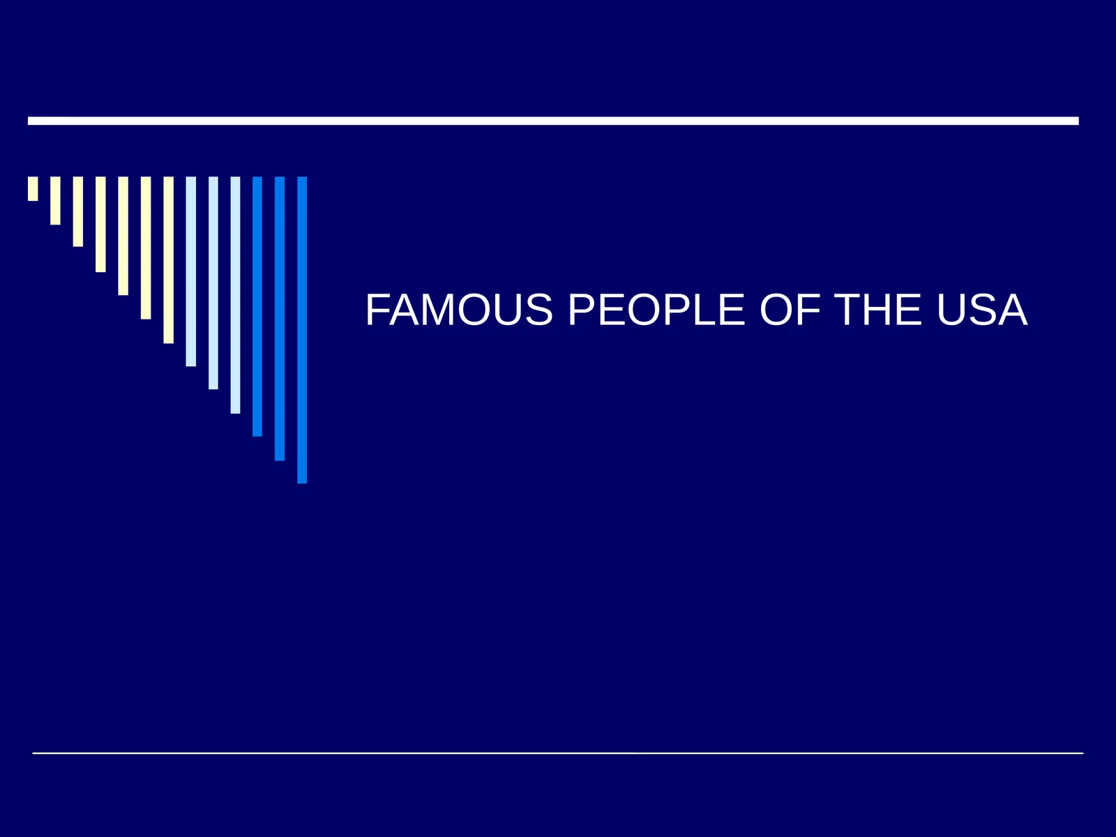 FAMOUS PEOPLE OF THE USA