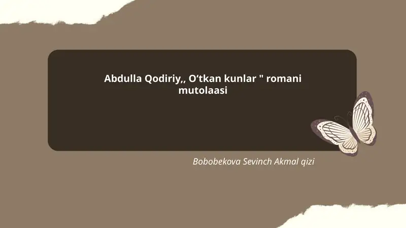 Abdulla Qodiriy asari "O'tkan kunlar" tahlili