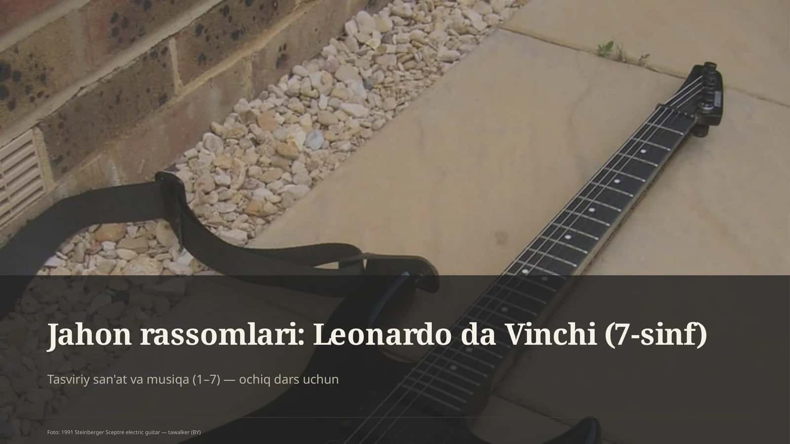 Jahon rassomlari: Leonardo da Vinchi (7-sinf)