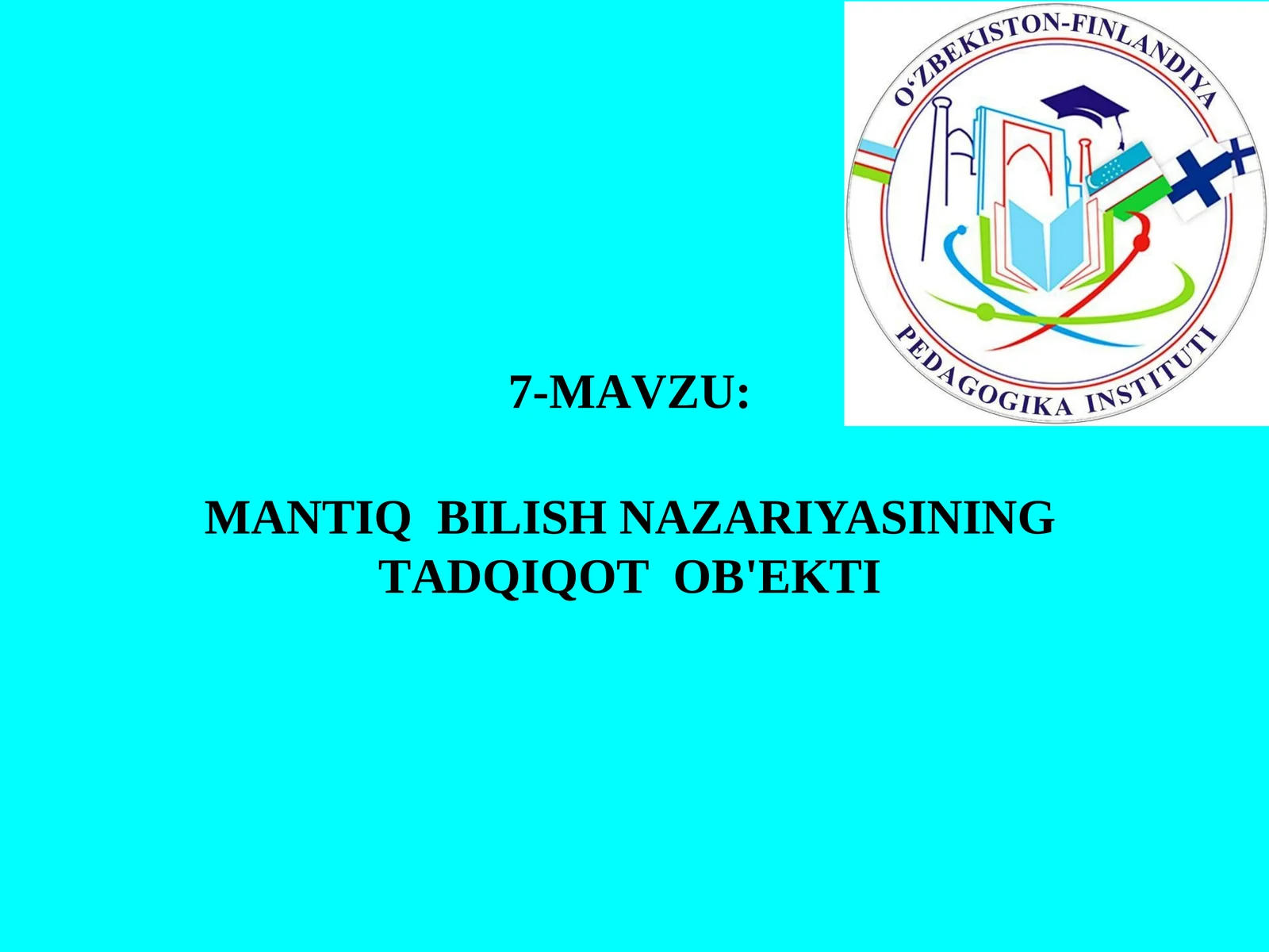 MАNTIQBILISHNАZАRIYASINING TАDQIQОTОB'ЕKTI
