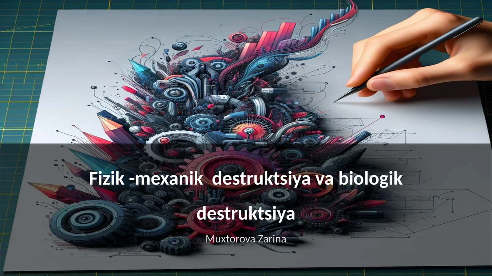 Fizik -mexanik destruktsiya va biologik destruktsiya