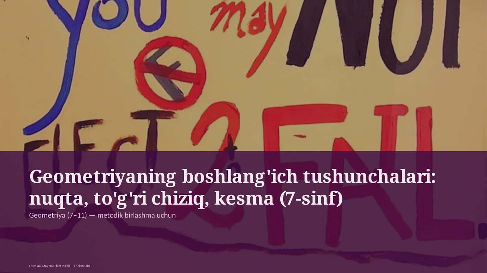 Geometriyaning boshlang'ich tushunchalari: nuqta, to'g'ri chiziq, kesma (7-sinf)