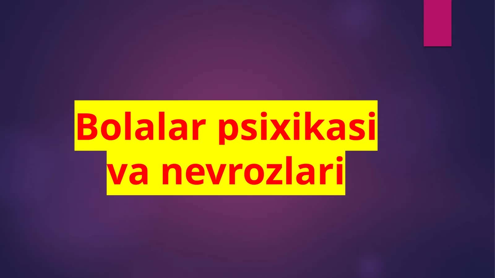 Bolalar psixikasi va nevrozlar