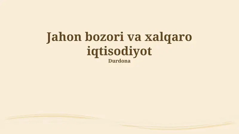 Jahon bozori va xalqaro iqtisodiyot