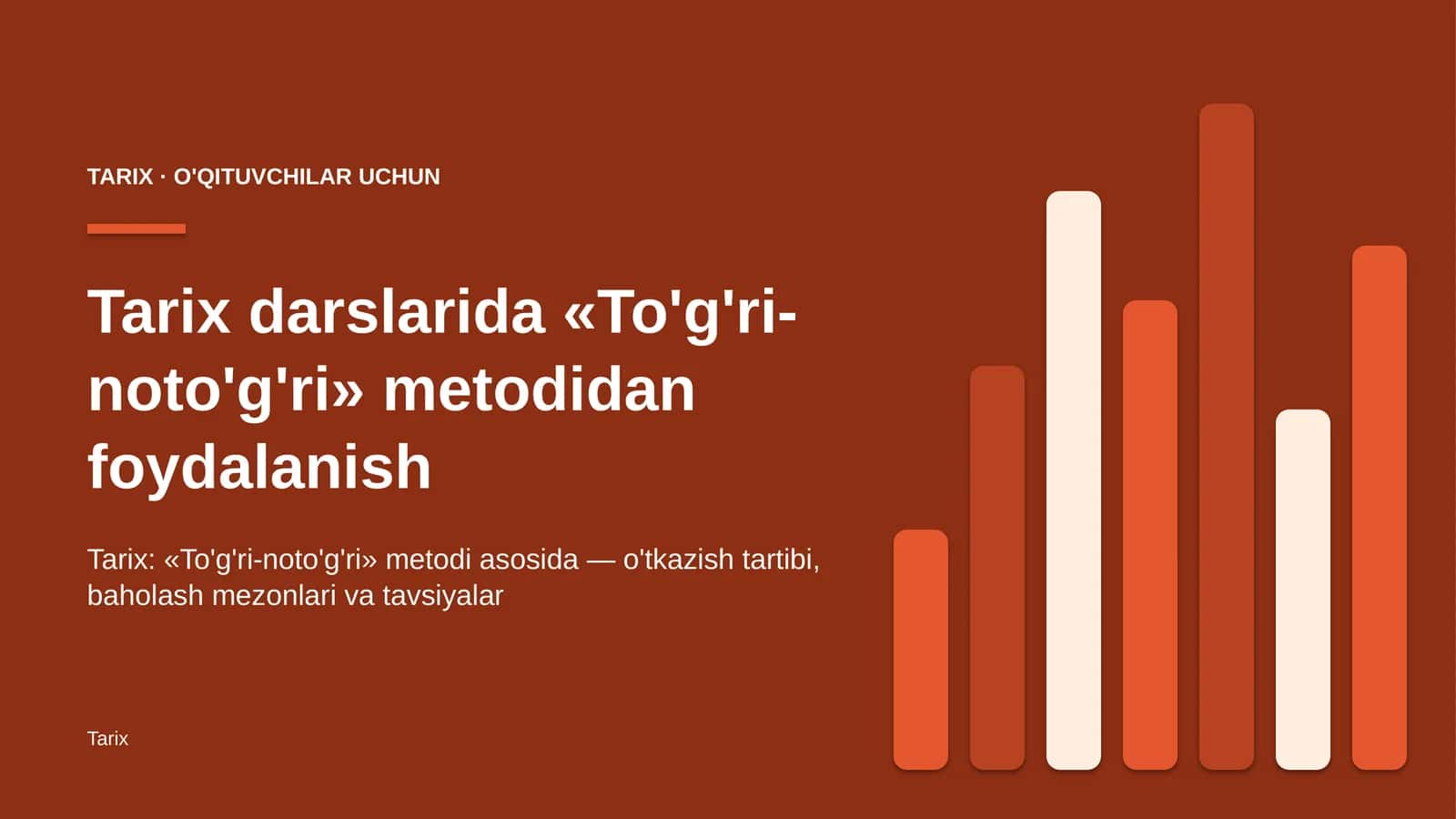 tarix darslarida to'g'ri noto'g'ri metodidan foydalanish 1257
