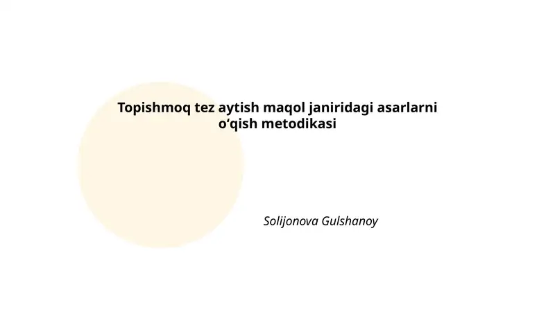 Topishmoq tez aytish maqol janiridagi asarlarni oʻqish metodikasi