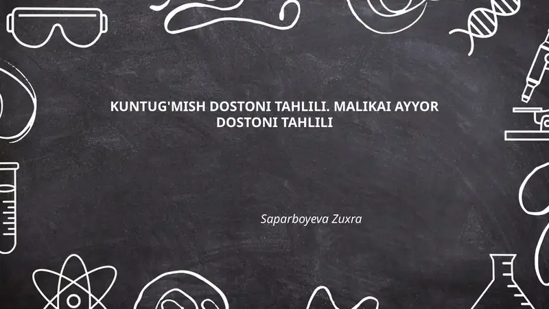 KUNTUG'MISH DOSTONI TAHLILI. MALIKAI AYYOR DOSTONI TAHLILI
