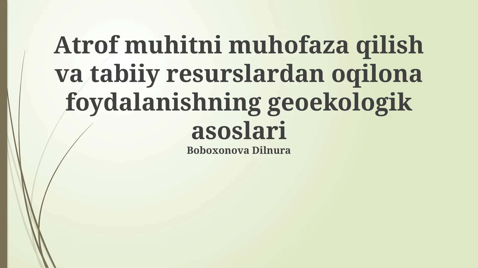Atrof muhitni muhofaza qilish va tabiiy resurslardan oqilona foydalanishning geoekologik asoslari