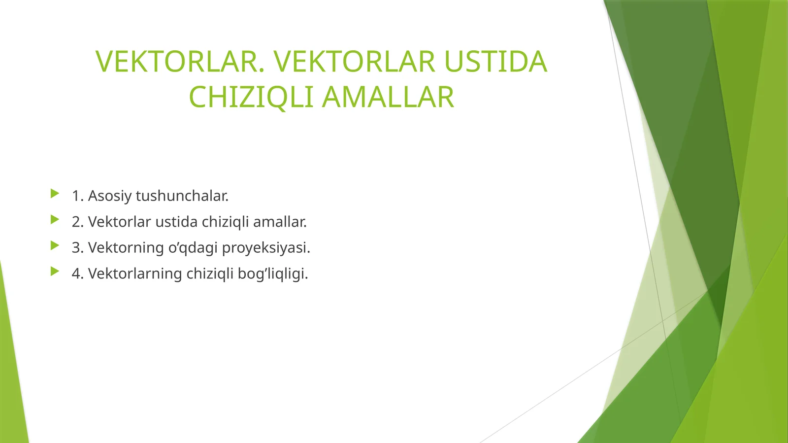 VEKTORLAR. VEKTORLAR USTIDA CHIZIQLI AMALLAR