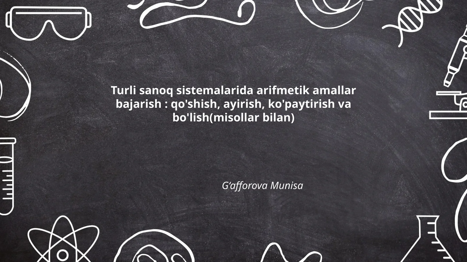 Turli sanoq sistemalarida arifmetik amallar bajarish: qo'shish, ayirish, ko'paytirish va bo'lish(misollar bilan)
