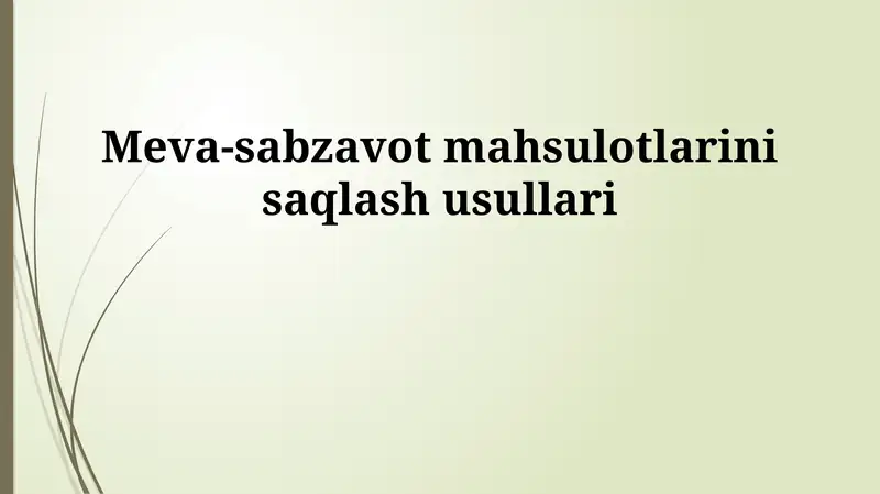 Meva-sabzavot mahsulotlarini saqlash usullari