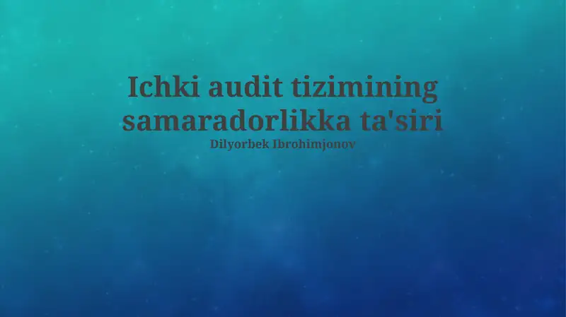 Ichki audit tizimining samaradorlikka ta'siri