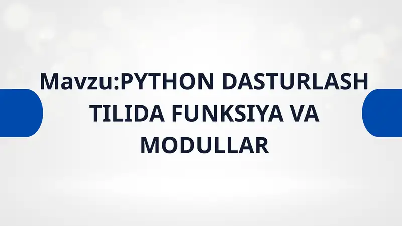 PYTHONDASTURLASH TILIDA FUNKSIYA VA MODULLAR