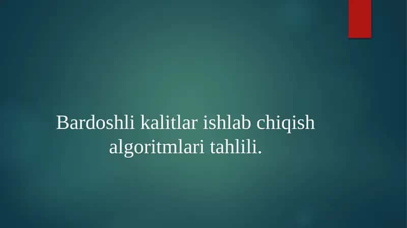 Bardoshli kalitlar ishlab chiqish algoritmlari tahlili.