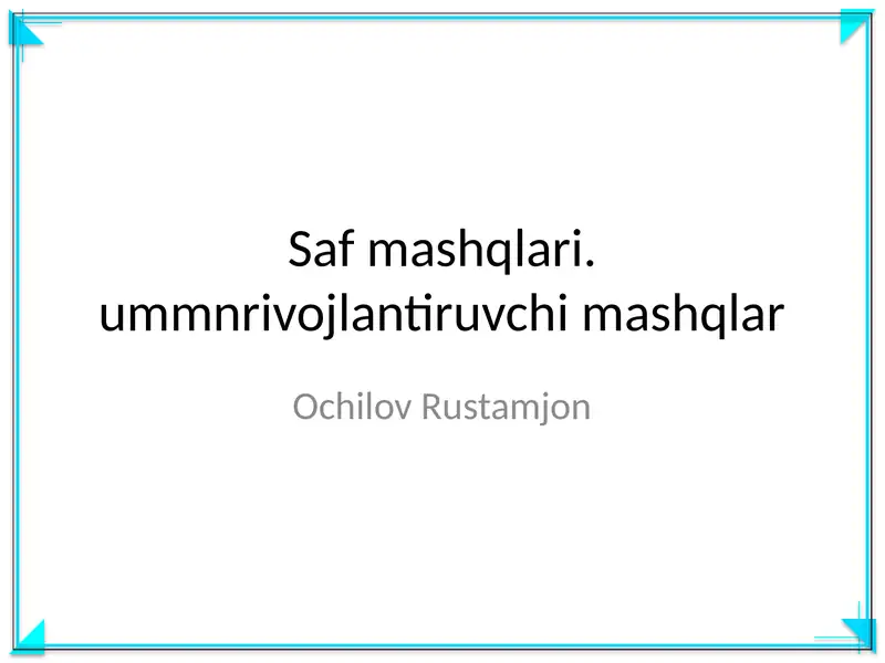 Saf mashqlari. ummnrivojlantiruvchi mashqlar