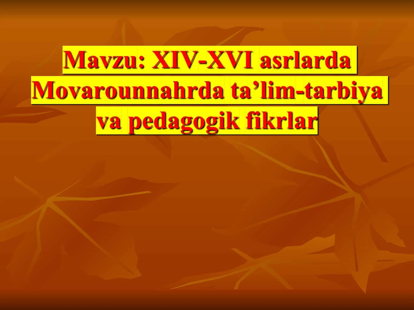 XIV-XVI asrlarda Movarounnahrda ta’lim-tarbiya va pedagogik fikrlar