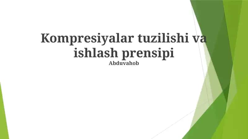 Kompresiyalar tuzilishi va ishlash prensipi