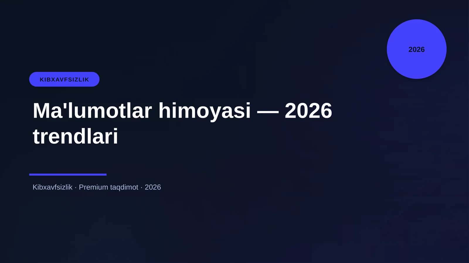 Ma'lumotlar himoyasi — 2026 trendlari