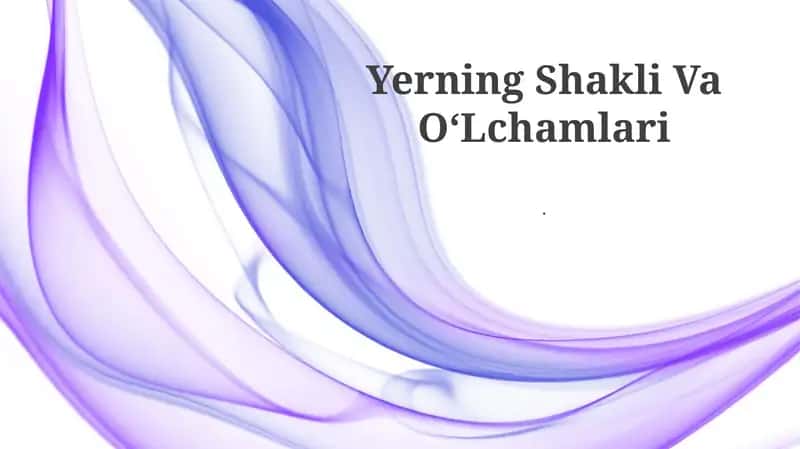 Yerning Shakli Va OʻLchamlari