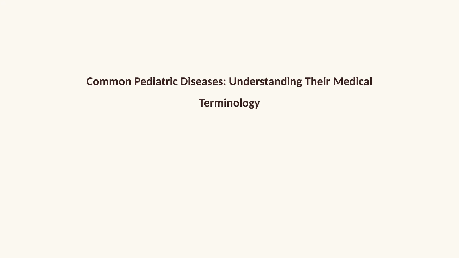 Common Pediatric Diseases: Understanding Their Medical Terminology