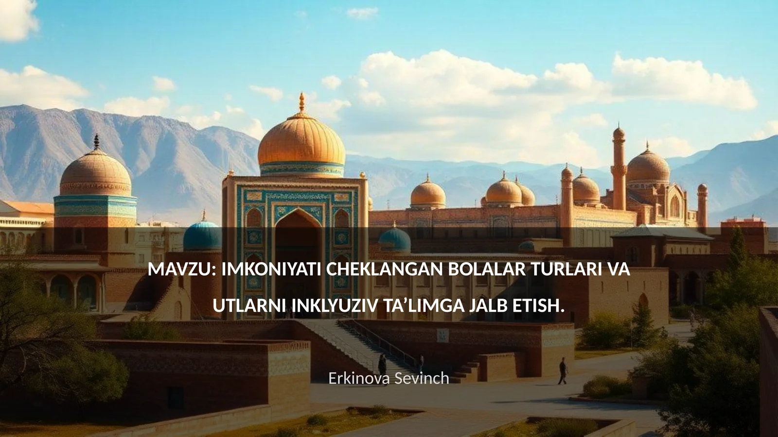 IMKONIYATI CHEKLANGAN BOLALAR TURLARI VA UTLARNI INKLYUZIV TA’LIMGA JALB ETISH