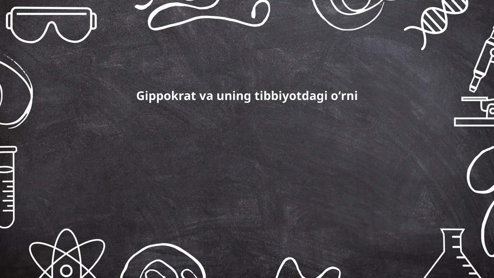 Gippokrat va uning tibbiyotdagi oʻrni