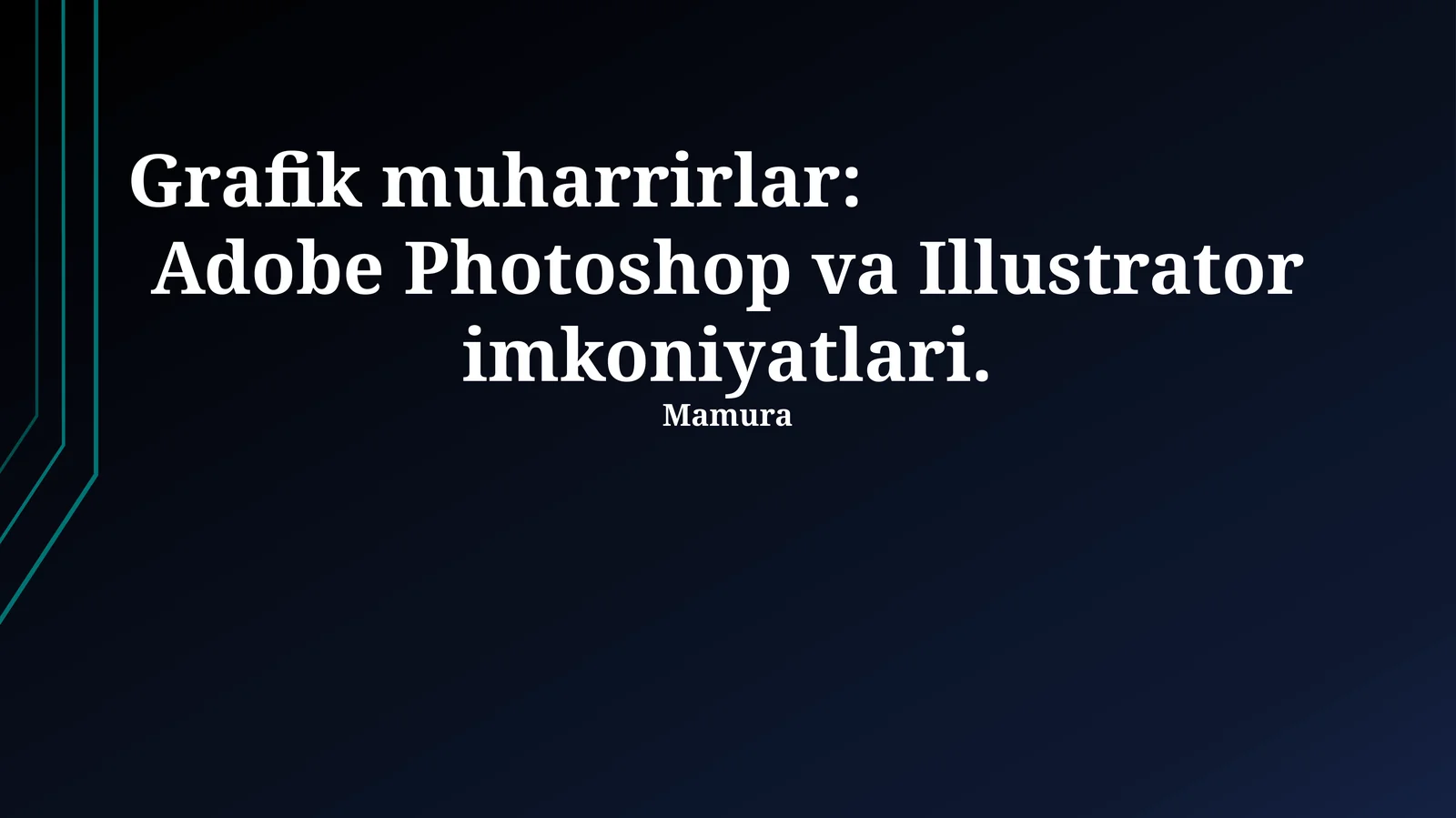 Grafik muharrirlar: Adobe Photoshop va Illustrator imkoniyatlari