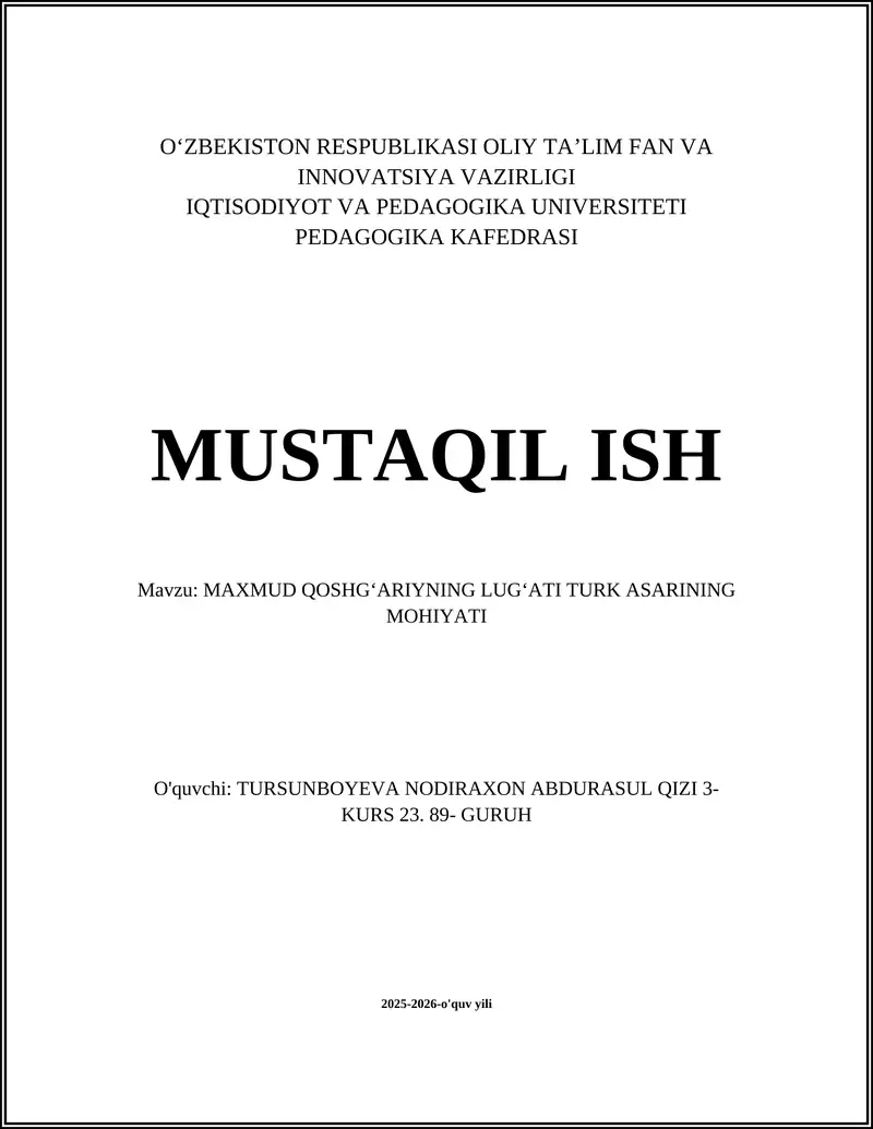 MUSTAQIL ISH Mavzu: MAXMUD QOSHGʻARIYNING LUGʻATI TURK ASARINING MOHIYATI
