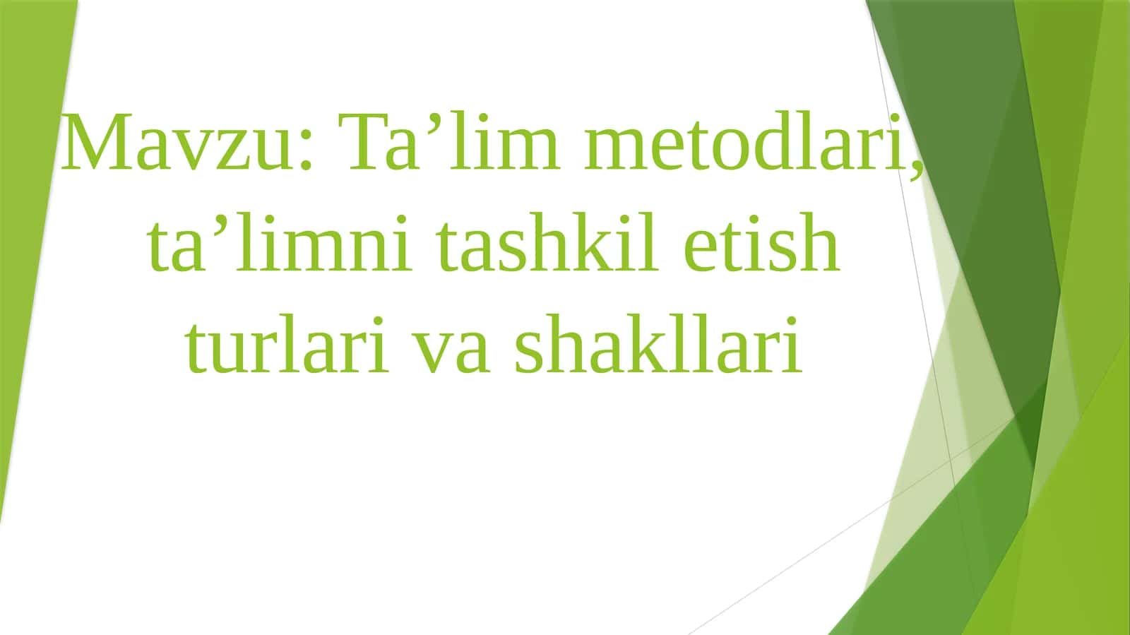 Ta’lim Metodlari va Tashkili