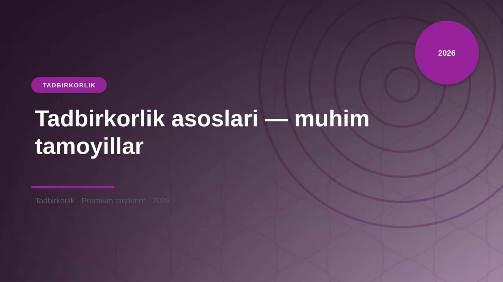 Tadbirkorlik asoslari — muhim tamoyillar