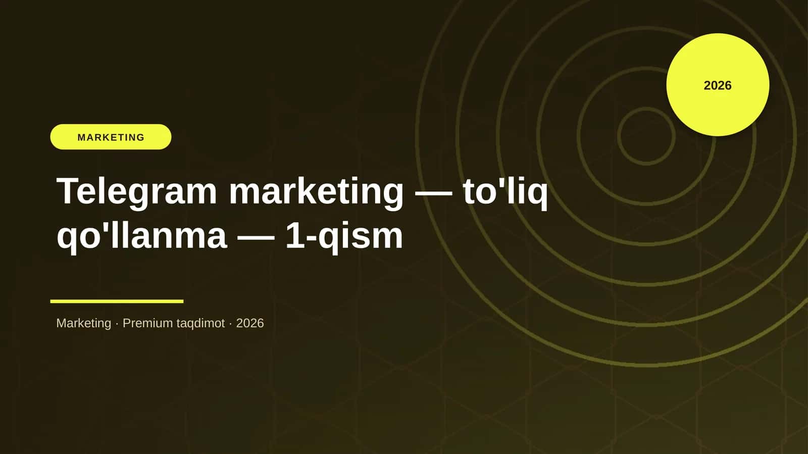 Telegram marketing — to'liq qo'llanma — 1-qism