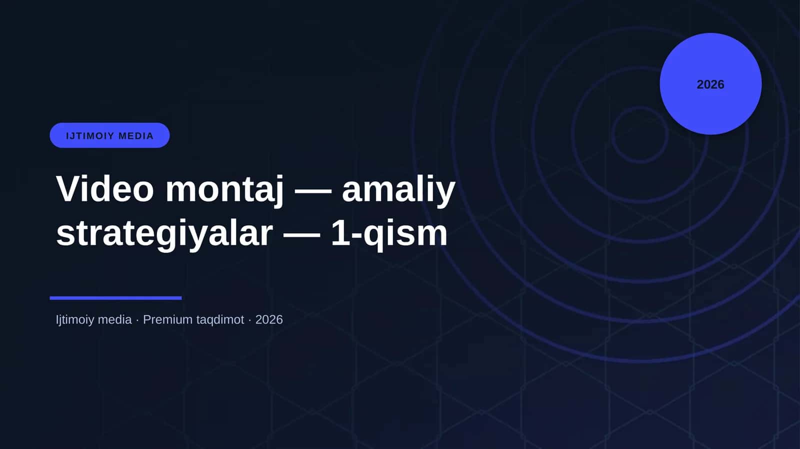 Video montaj — amaliy strategiyalar — 1-qism