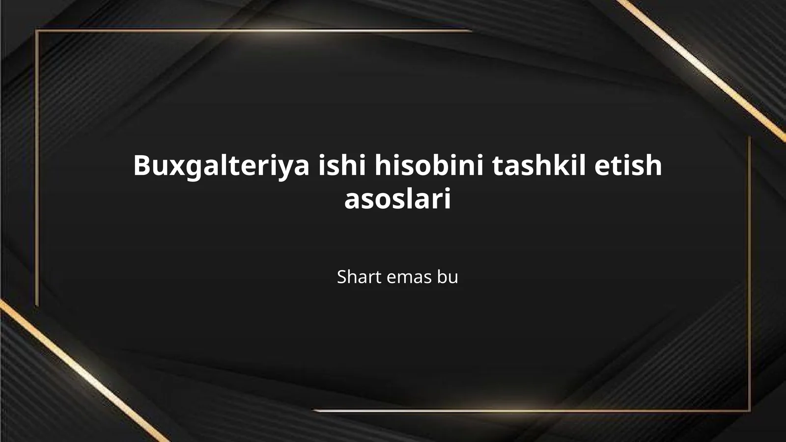Buxgalteriya ishi hisobini tashkil etish asoslari