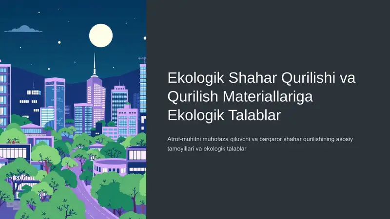 Ekologik Shahar Qurilishi va Qurilish Materiallariga Ekologik Talablar