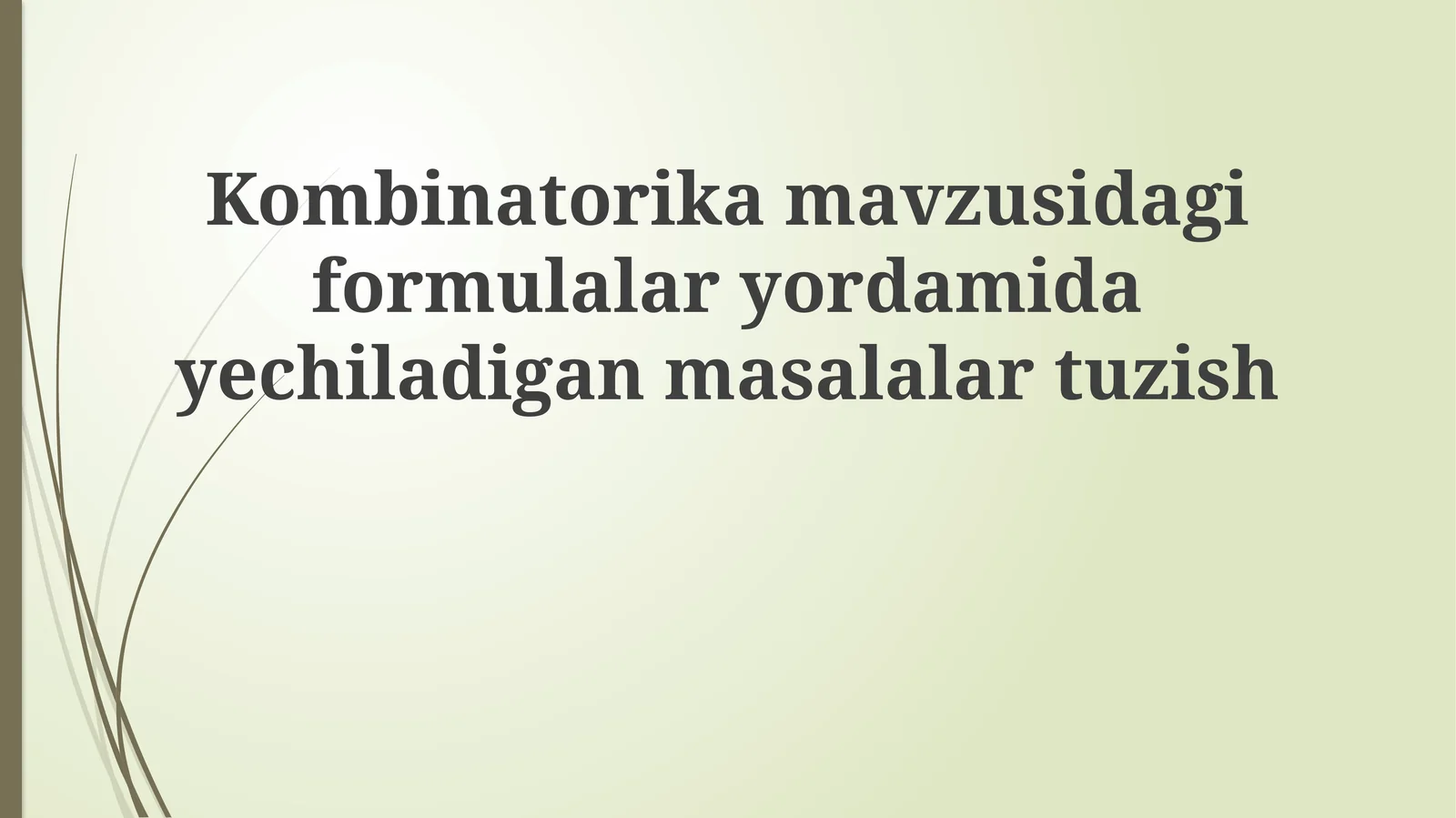 Kombinatorika mavzusidagi formulalari yordamida yechiladigan masalalar tuzish