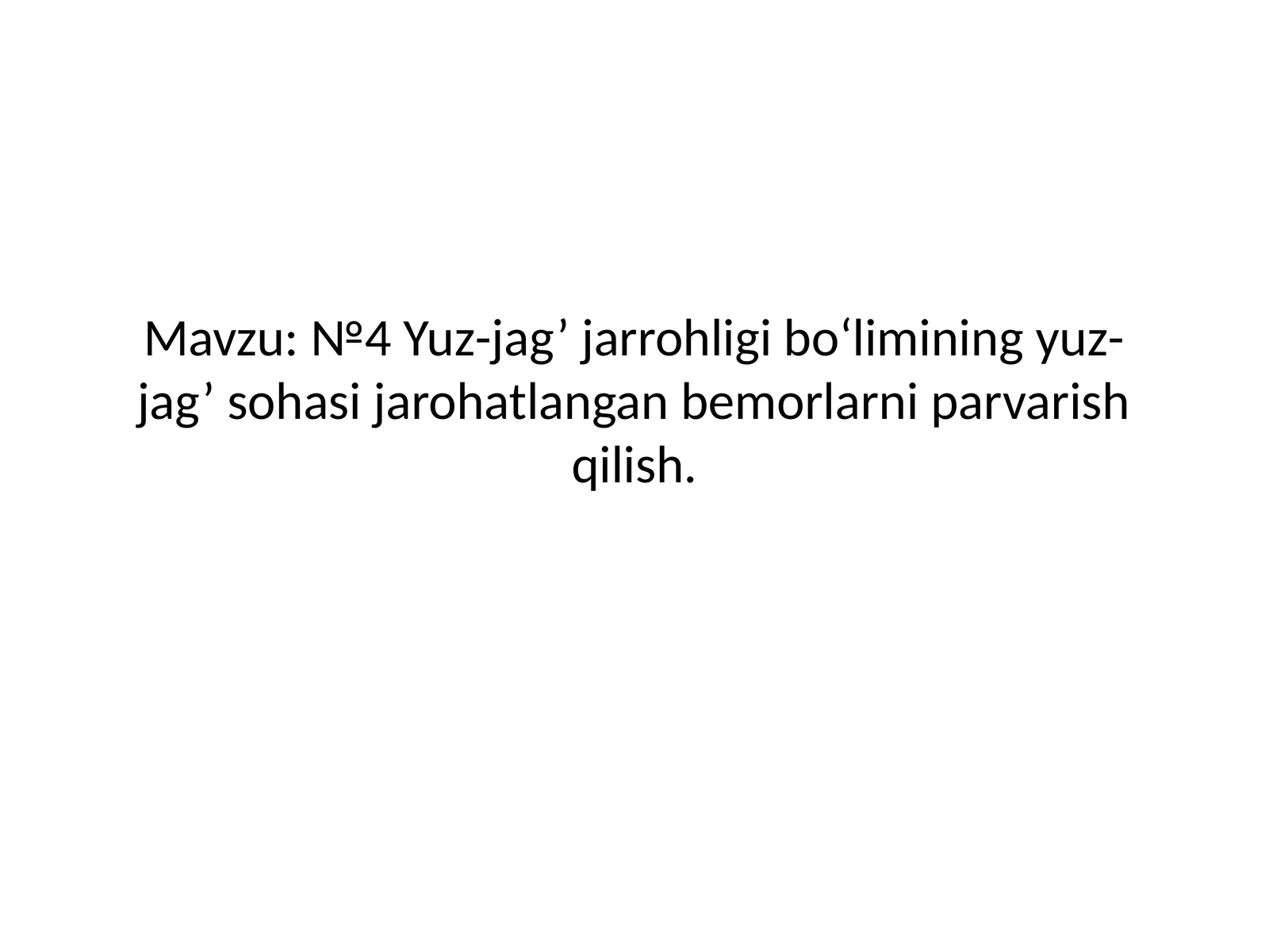 №4 Yuz-jag’ jarrohligi bo‘limining yuz-jag’ sohasijarohatlangan bemolarni parvarish qilish