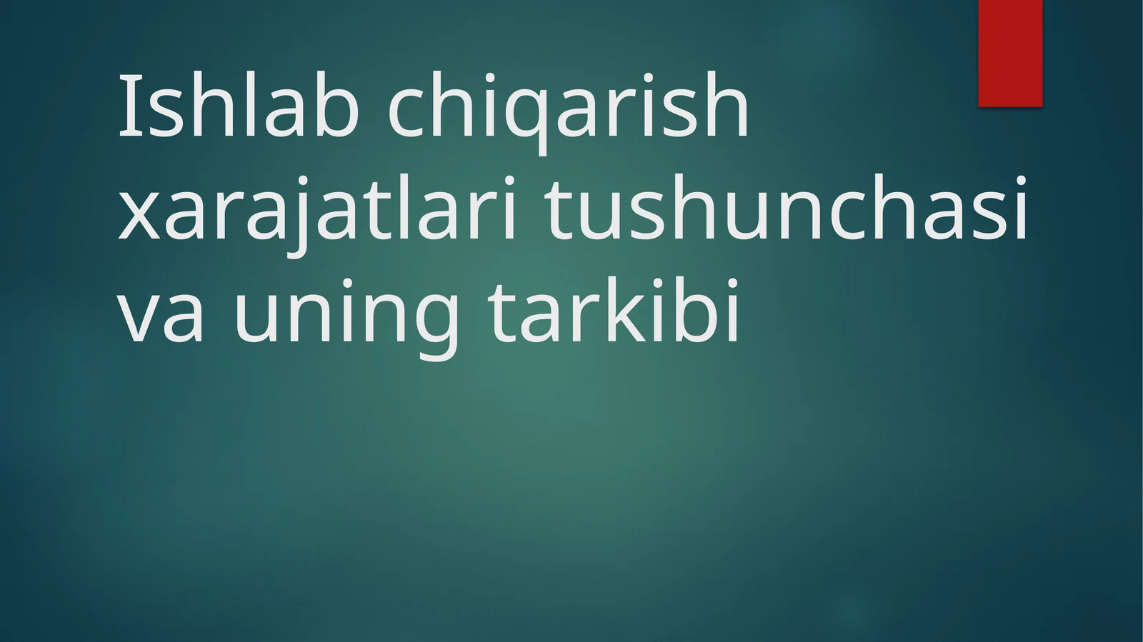 Ishlab chiqarish xarajatlari tushunchasi va uning tarkibi