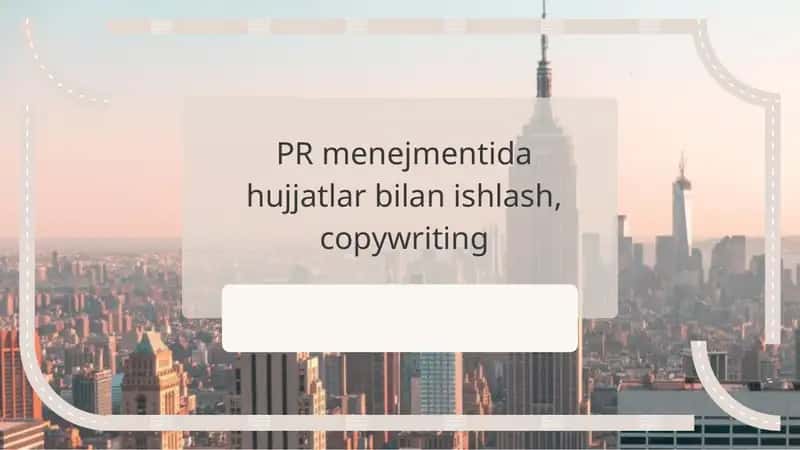 PR menejmentida hujjatlar bilan ishlash, copywriting