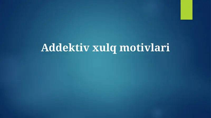 Addektivxulqmotivlari