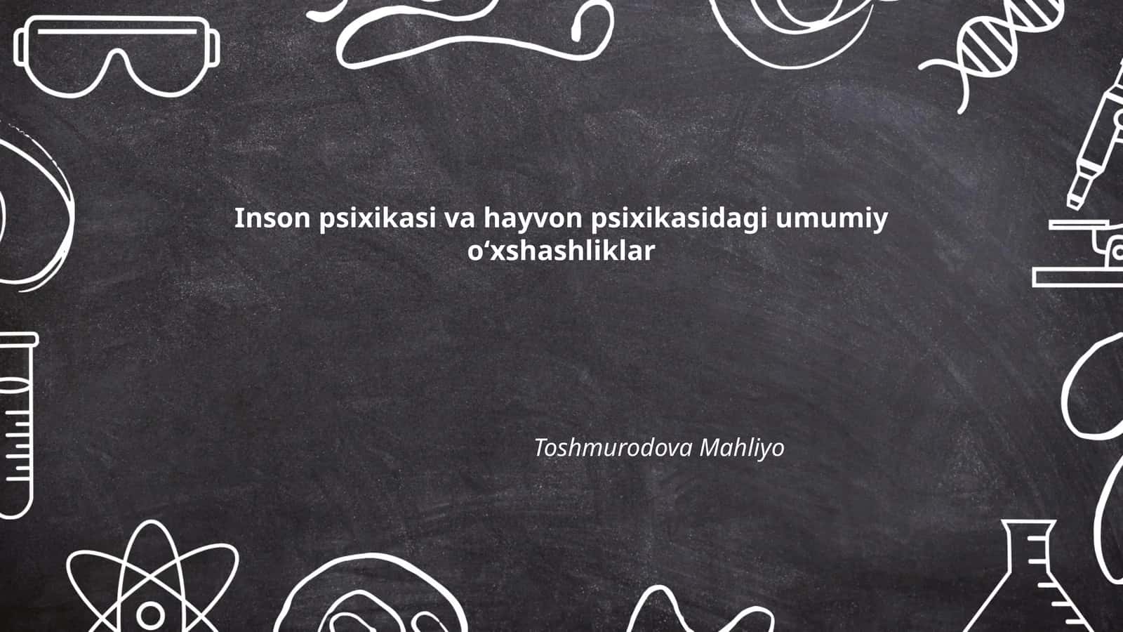Inson psixikasi va hayvon psixikasidagi umumiy oʻxshashliklar