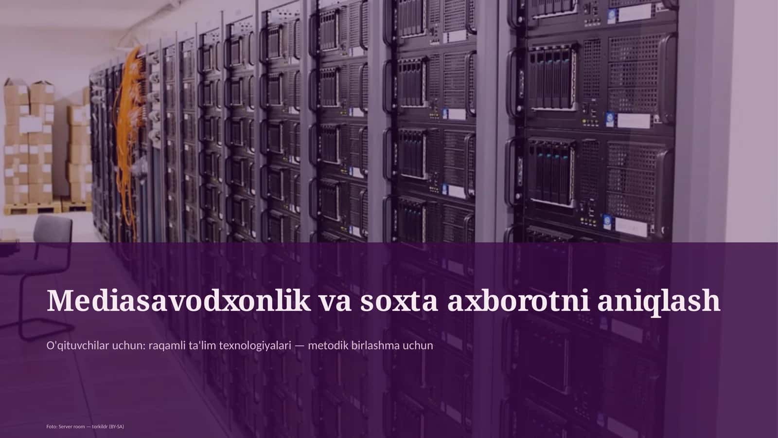 Mediasavodxonlik va soxta axborotni aniqlash