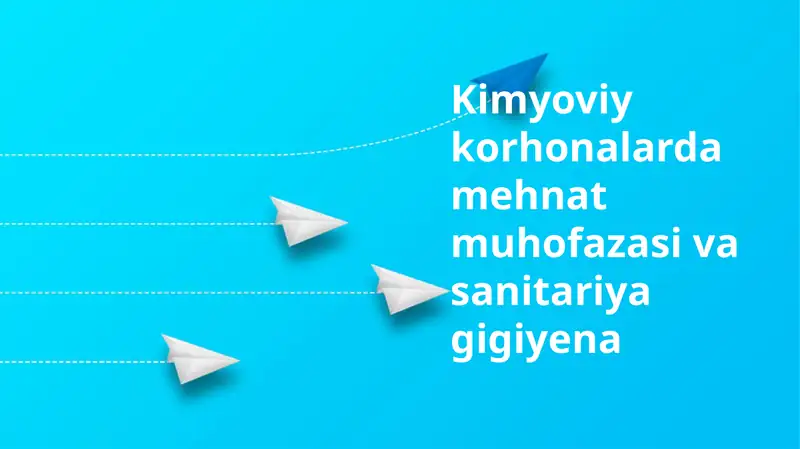 Kimyoviy korhonalarda mehnat muhofazasi va sanitariya gigiyena
