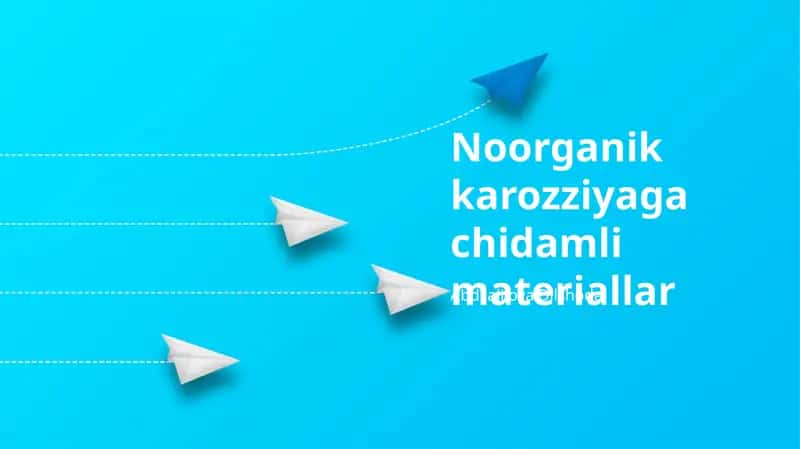 Noorganik karozziyaga chidamli materiallar
