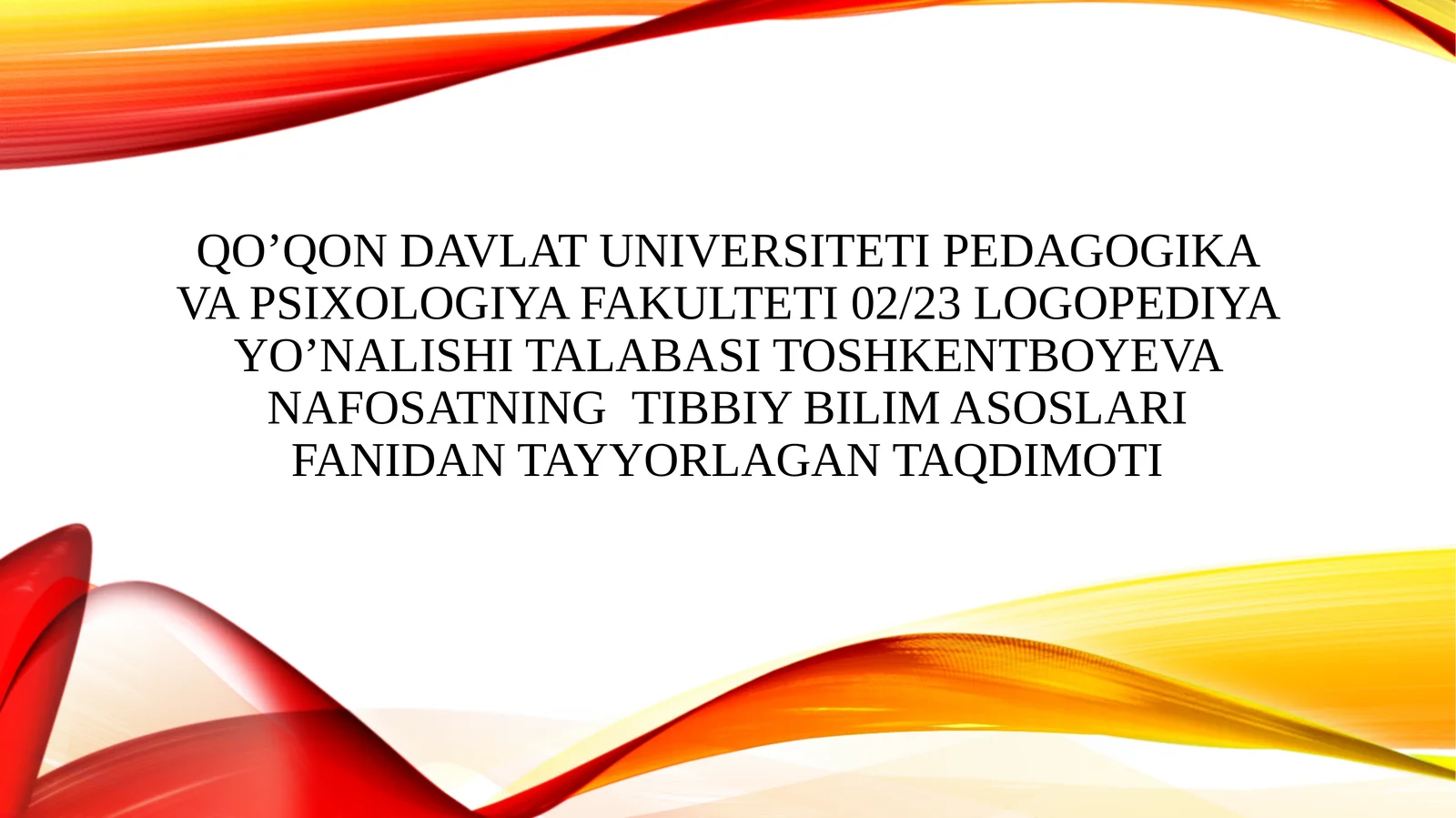 TIBBIY BILIM ASOSLARI FANIDAN TAYYORLAGAN TAQDIMOTI