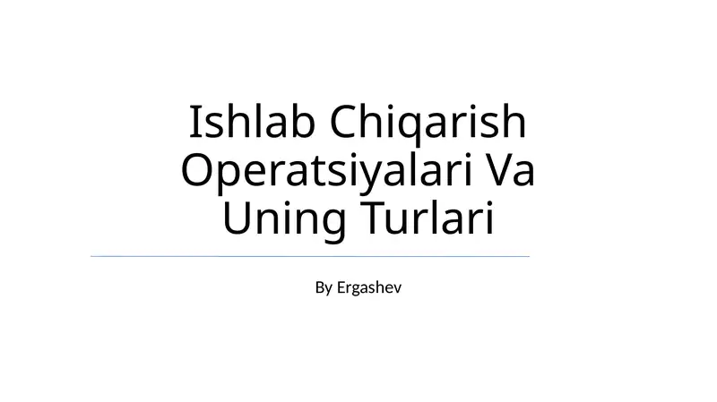Ishlab Chiqarish Operatsiyalari Va Uning Turlari