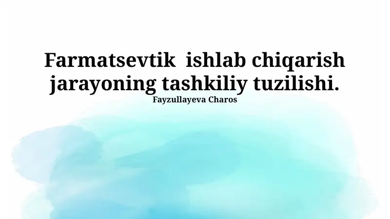 Farmatsevtik ishlab chiqarish jarayoning tashkiliy tuzilishi